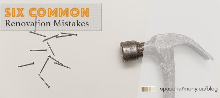 Common renovation mistakes